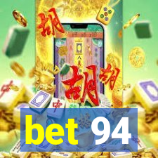 bet 94